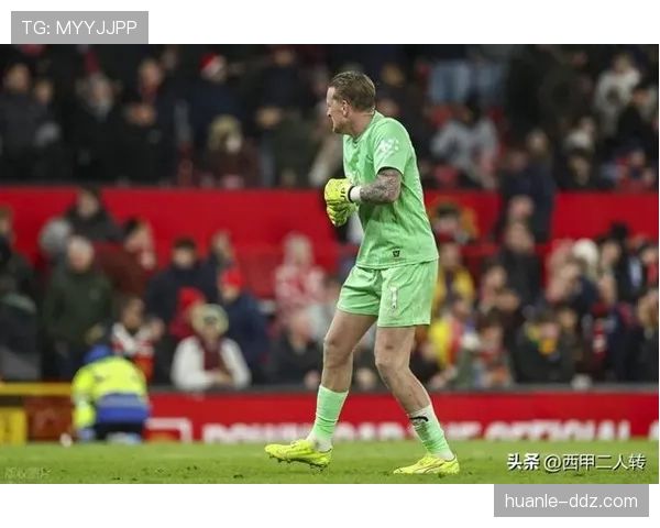 埃弗顿皮克福德多次关键扑救力保零封 门将稳定性成为取胜基石 埃弗顿皮克福德多次关键扑救力保零封 门将稳定性成为取胜基石